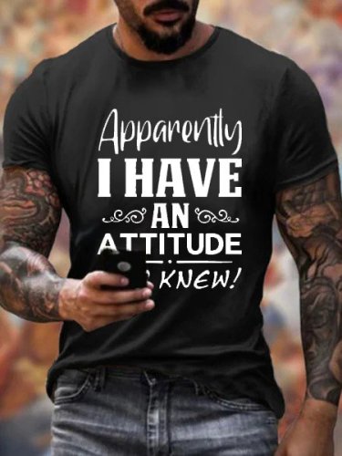 I Have An Attitude, Who Knew Men's Cotton Short-Sleeved Tee
