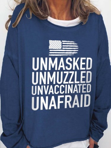 Unmasked Unmuzzled Unvaccinated Unafraid Casual Sweatshirts