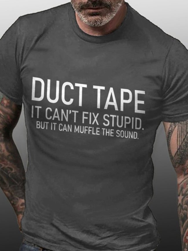 Duct Tape It Can't Fix Stupid But It Can Muffle The Sound Cotton Blends Crew Neck Short Sleeve Shirts & Tops