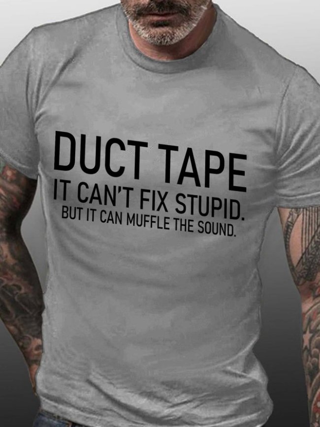 Duct Tape It Can't Fix Stupid But It Can Muffle The Sound Cotton Blends Crew Neck Short Sleeve Shirts & Tops