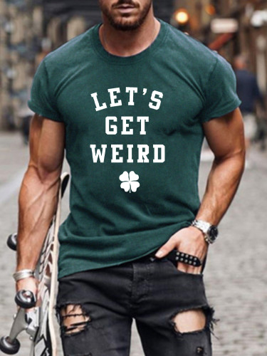 St Patrick's Day Short Sleeve Let's Get Weird Four Leaf Clover Sweatshirt S-5XL for Men