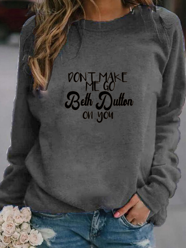 100% Cotton Women's Sweatshirts Don't Made Me Beth Dutton On You Long Sleeve Round Neck Sweatshirt