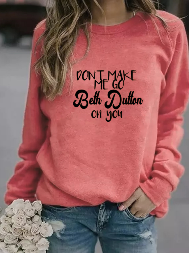 100% Cotton Women's Sweatshirts Don't Made Me Beth Dutton On You Long Sleeve Round Neck Sweatshirt