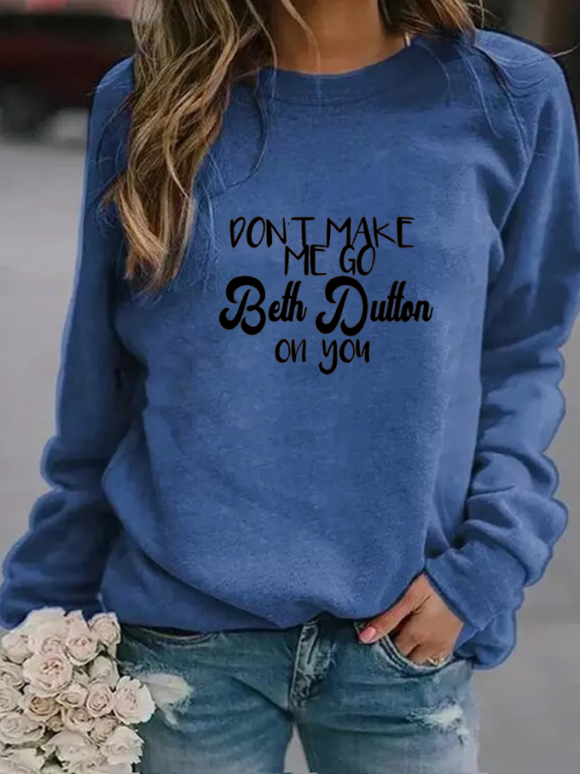 100% Cotton Women's Sweatshirts Don't Made Me Beth Dutton On You Long Sleeve Round Neck Sweatshirt