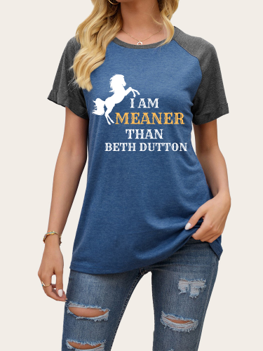 Cowgirl I Am Meaner Than Beth Dutton Print Pullover Short Sleeve T Shirt
