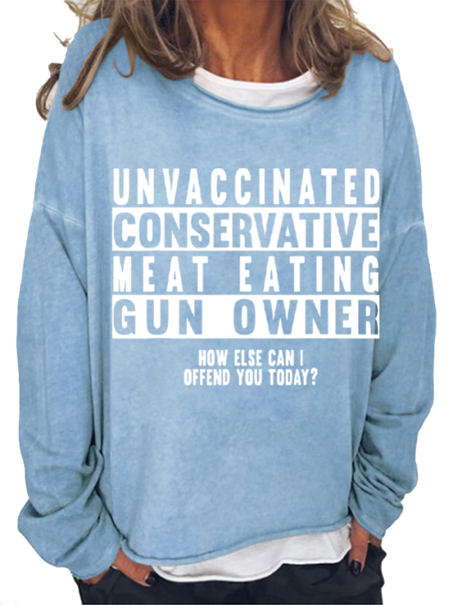 Unvaccinated Conservative Meat Eating Gun Owner Long Sleeve Loose Cutting Plus Size Spring/Fall Sweatshirt