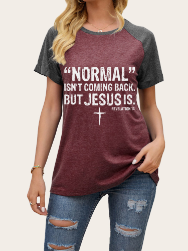 Normal Isn't Coming Back But Jesus Is Short Sleeve T-Shirt Western Style Cowgirl Tee