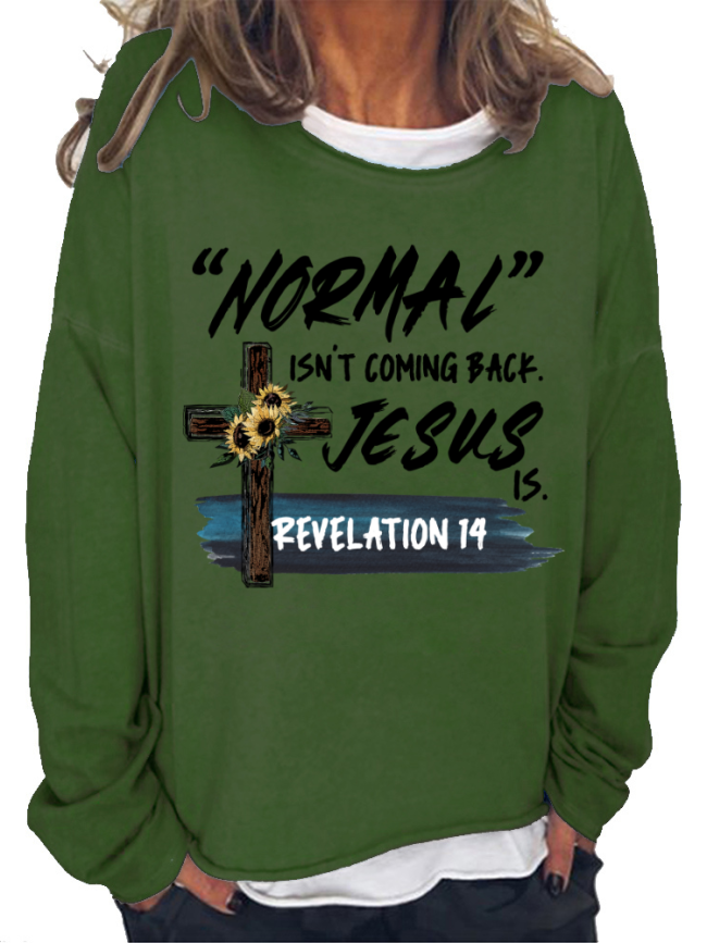 Normal Isn't Coming Back But Jesus Is With Cross Print Long Sleeve Loose Cutting Plus Size Spring/Fall Sweatshirt