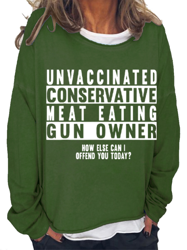Unvaccinated Conservative Meat Eating Gun Owner Long Sleeve Loose Cutting Plus Size Spring/Fall Sweatshirt