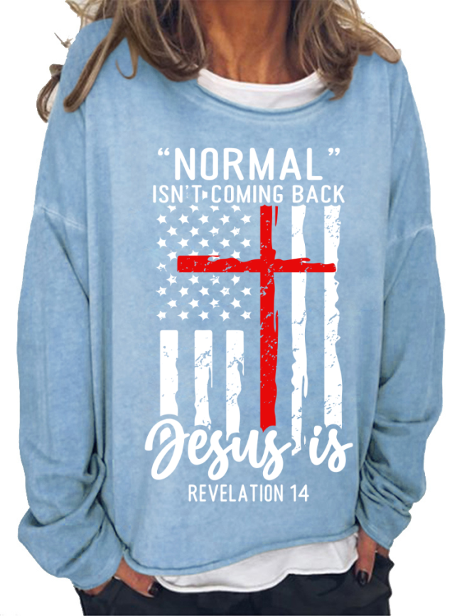 Normal Isn't Coming Back But Jesus Is Long Sleeve Loose Cutting Plus Size Spring/Fall Sweatshirt