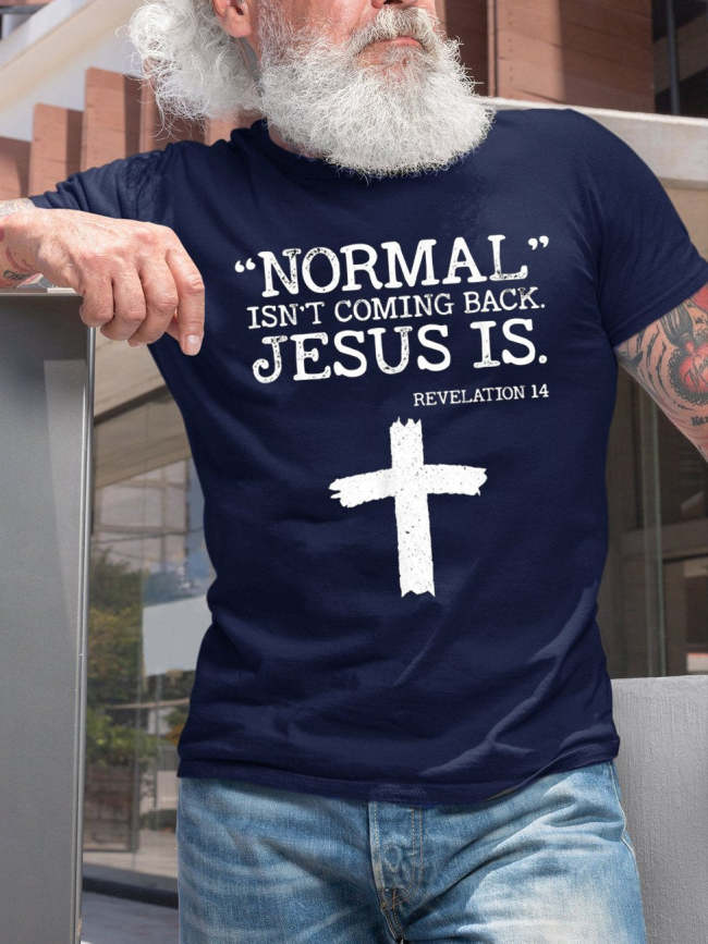 Men's Normal Isn’t Coming Back Jesus Is Revelation 14 T-Shirt Top