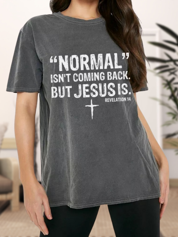 Washed Vintage Normal Isn't Coming Back But Jesus Is Black Color Cowgirl Tee Shirt Print Tee