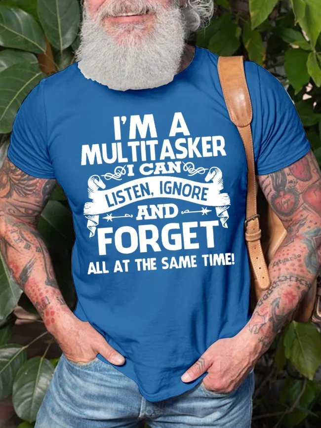 Men's I'm A Multitasker I Can Listen Ignore And Forget T-Shirt Top
