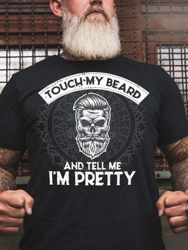 Men's Touch My Beard And Tell Me I'm Pretty T-Shirt Top