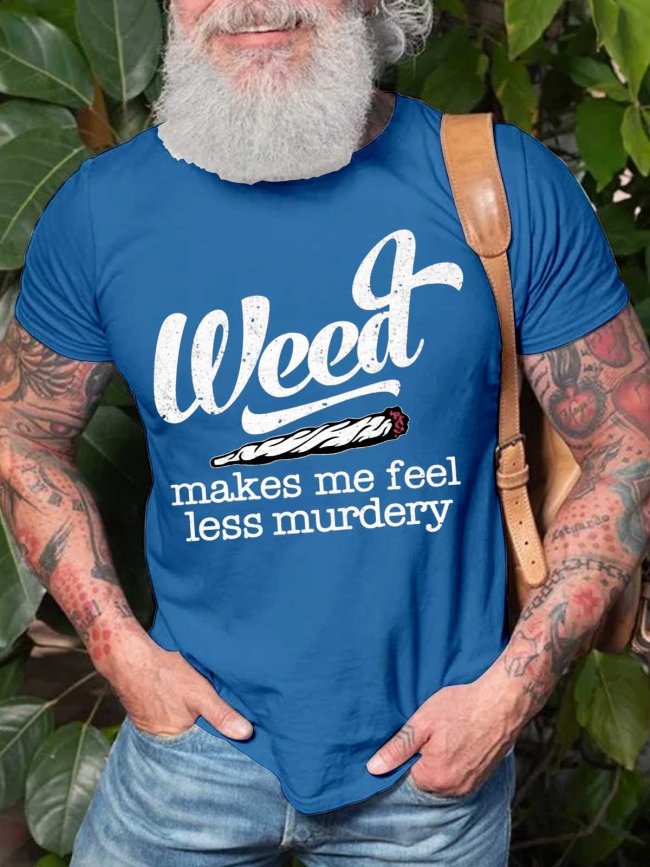Men's Weed Makes Me Feel Less T-Shirt Funny Saying Top