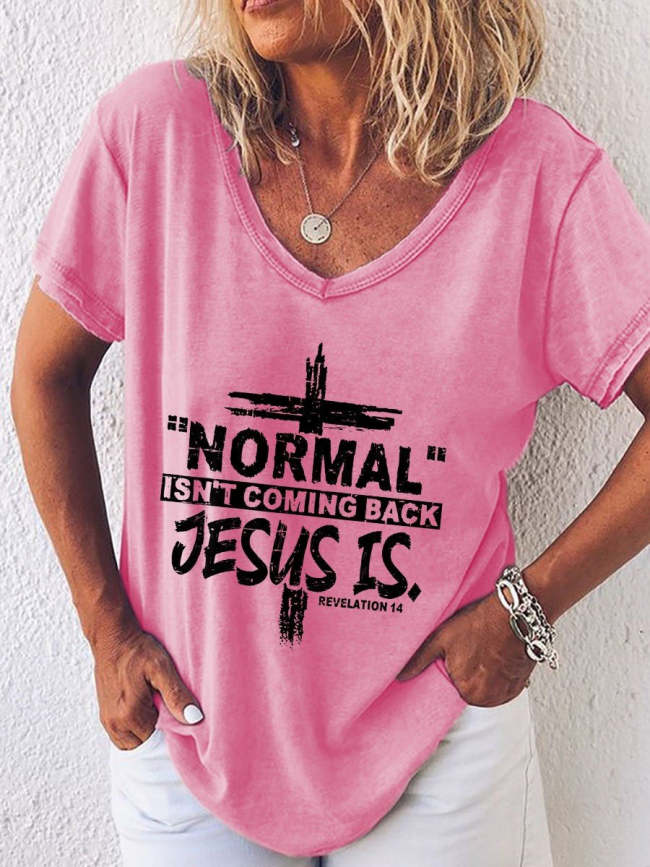 Women's Normal Isn't Coming Back But Jesus Is Revelation 14 V-Neck T-shirt Top