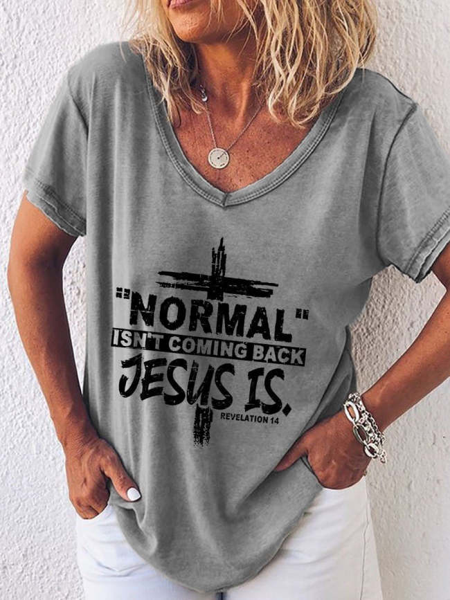 Women's Normal Isn't Coming Back But Jesus Is Revelation 14 V-Neck T-shirt Top