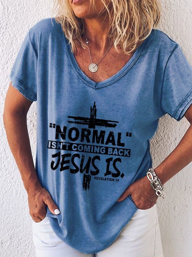 Women's Normal Isn't Coming Back But Jesus Is Revelation 14 V-Neck T-shirt Top