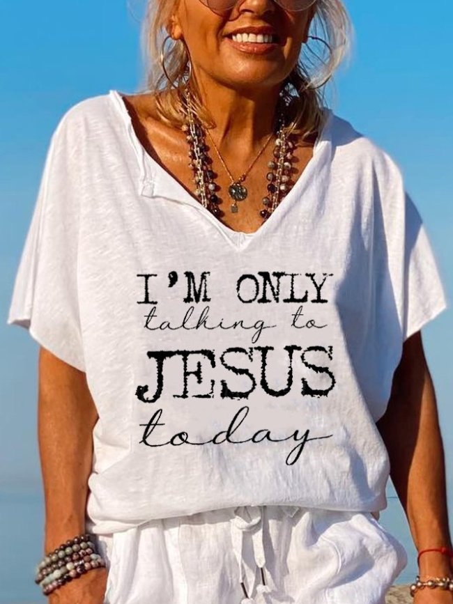 Women's I'm Only Talking To Jesus Today Print Funny Saying Tee Shirt