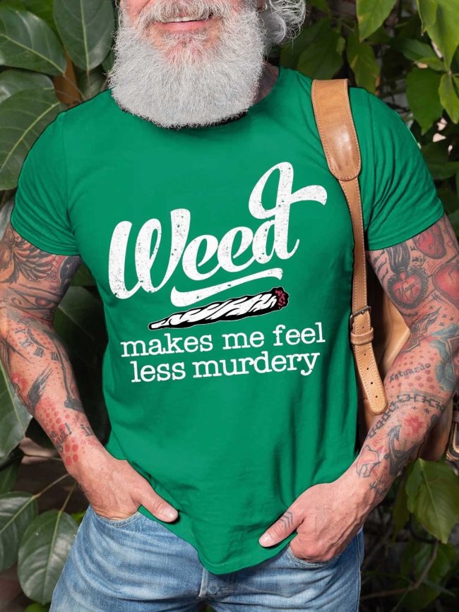 Men's Weed Makes Me Feel Less T-Shirt Funny Saying Top