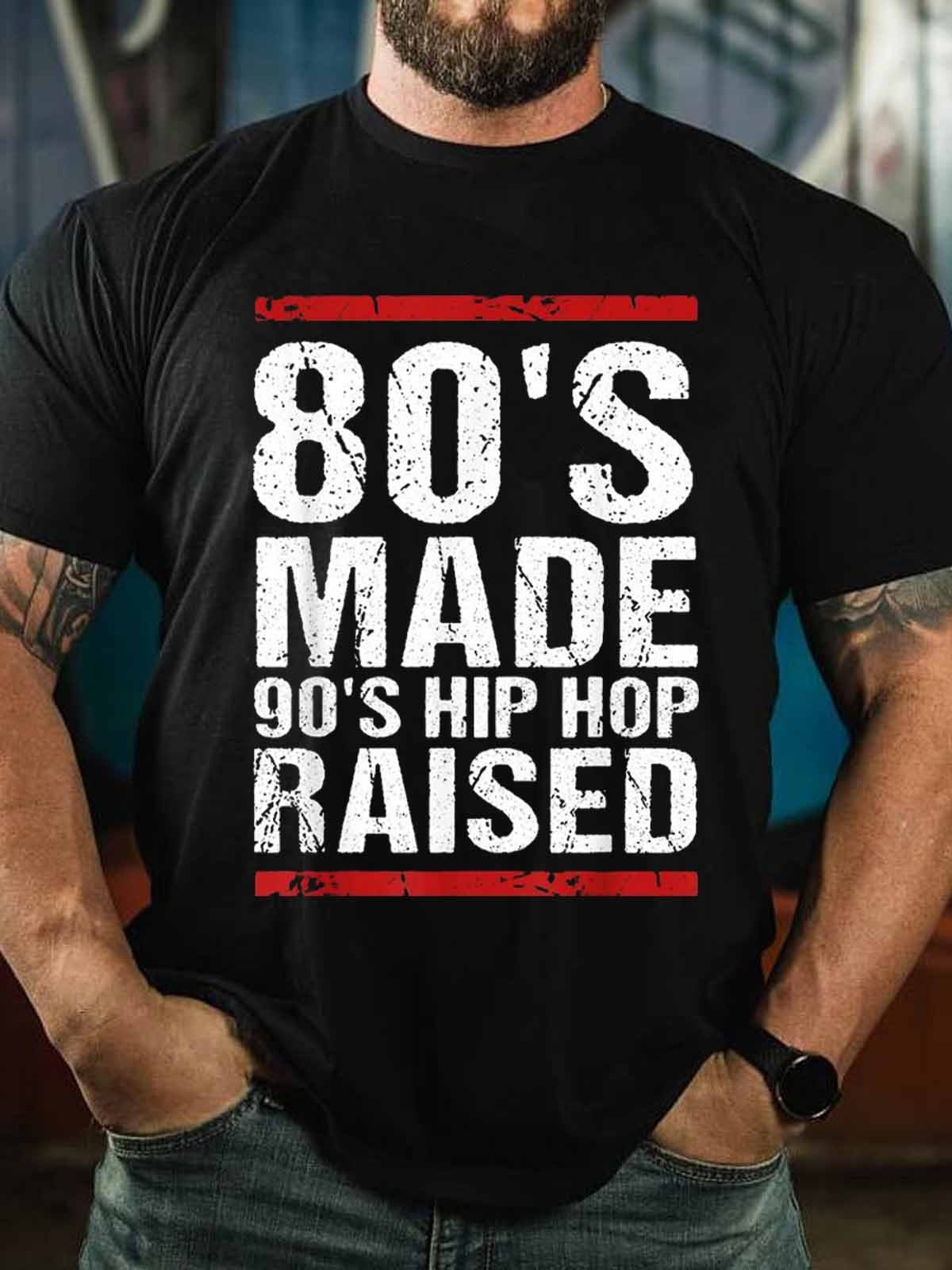 US$ 20.49 - Men's 80’s Made 90’s Hip Hop Raised T-Shirt Funny Saying ...