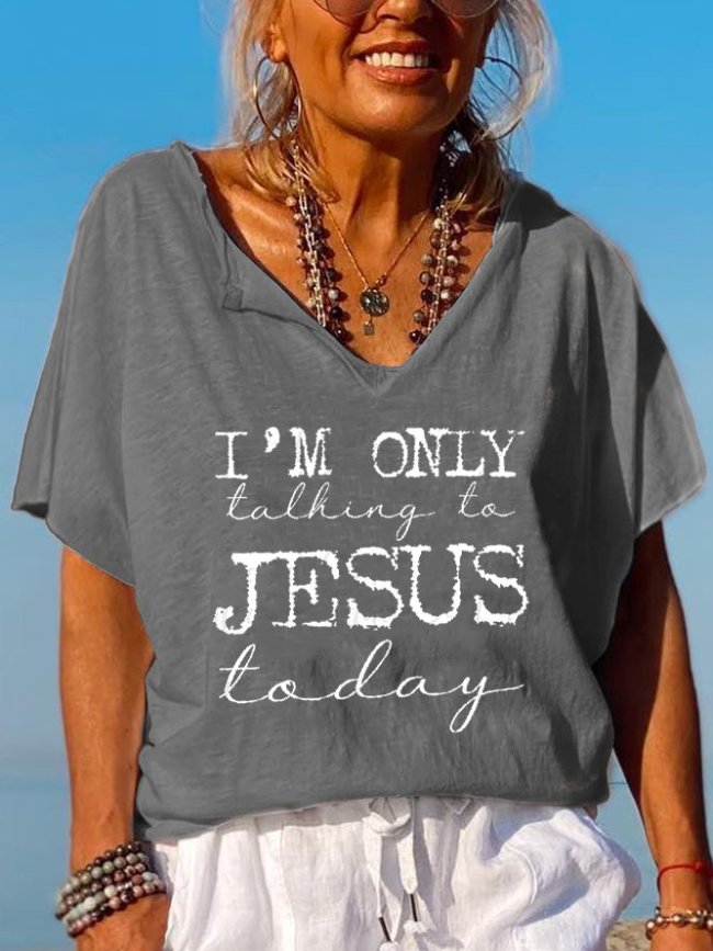 Women's I'm Only Talking To Jesus Today Print Funny Saying Tee Shirt