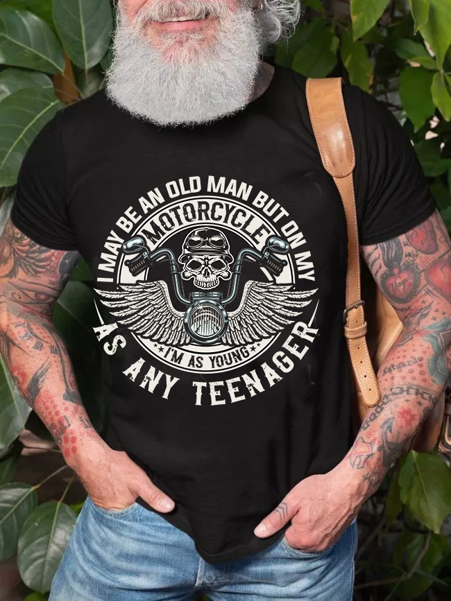 Men's I May Be an Old Man But on My Motorcycle I'm as Young as Any Teenager Funny Saying T-Shirt Top