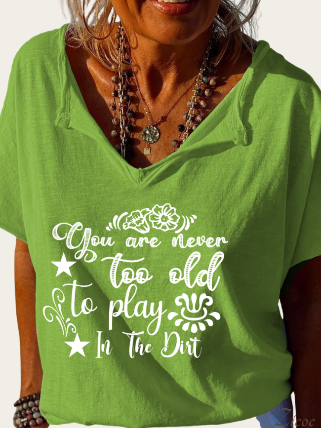 You are Never Too Old To Paly in The Dirt, Loose Cutting Turnover Collar V Neck T-Shirt Top