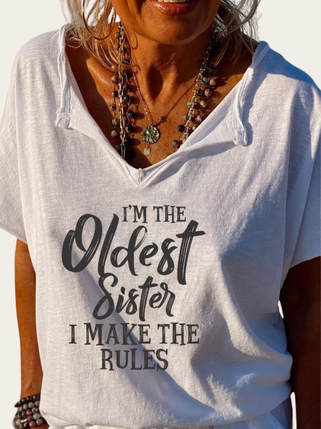 I Am the Oldest Sister I Made The Rules Shirt Loose Cutting Turnover Collar V Neck T-Shirt Top