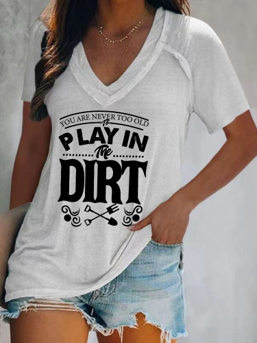 You are Never Too Old To Paly in The Dirt,Tee, Loose Cutting Relax Fit V Neck Long Sleeve Pullover Top