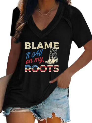 Blame it All on My Roots Letter Print Casual V-Neck Short Sleeve T-shirt Top