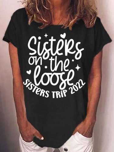 Womens Sister On The Loose Sister Trip 2022 Letter Print T-Shirt