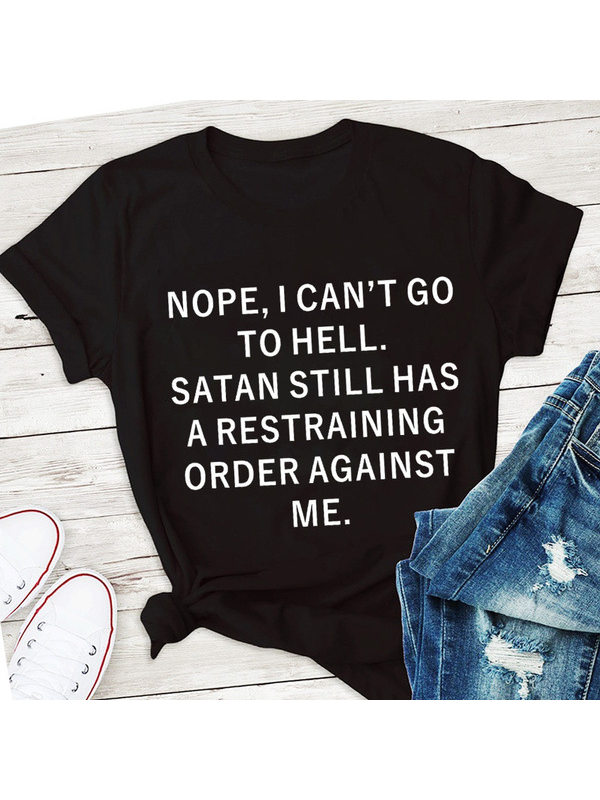 I Can't Go To Hell Because Satan Has A Restraining Order Against Me Black Shift Short Sleeve Printed Shirts & Tops