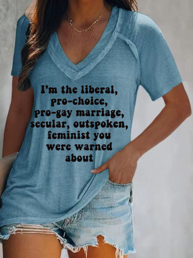 I'm the Liberal, Pro-Choice, Outspoken Feminist You Were Warned About Shirts V-Neck Loose Short Sleeve T-Shirt Top