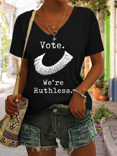 Women's Rights , Vote ,We're Ruthless , RBG T-Shirt Cotton-Blend 10 Colors True To Size V Neck Short Sleeve T Shirt