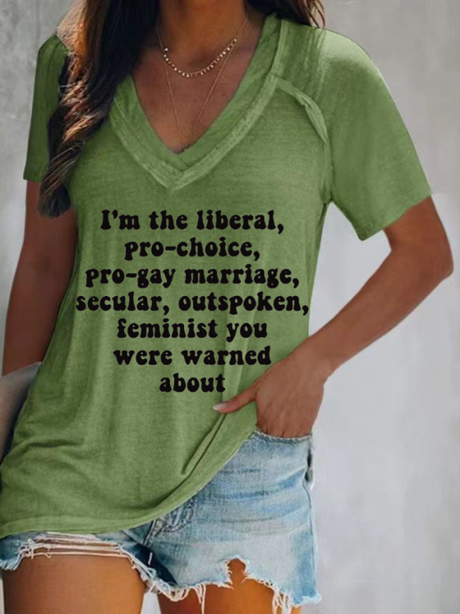 I'm the Liberal, Pro-Choice, Outspoken Feminist You Were Warned About Shirts V-Neck Loose Short Sleeve T-Shirt Top