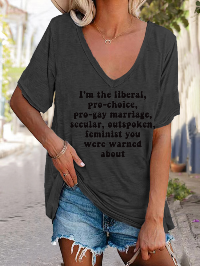 I'm the Liberal, Pro-Choice, Outspoken Feminist You Were Warned About Letter Print Deep V-Neck Loose Tee T-Shirts Top