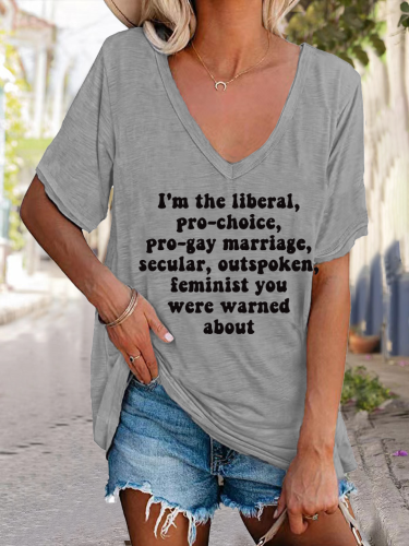 I'm the Liberal, Pro-Choice, Outspoken Feminist You Were Warned About Letter Print Deep V-Neck Loose Tee T-Shirts Top