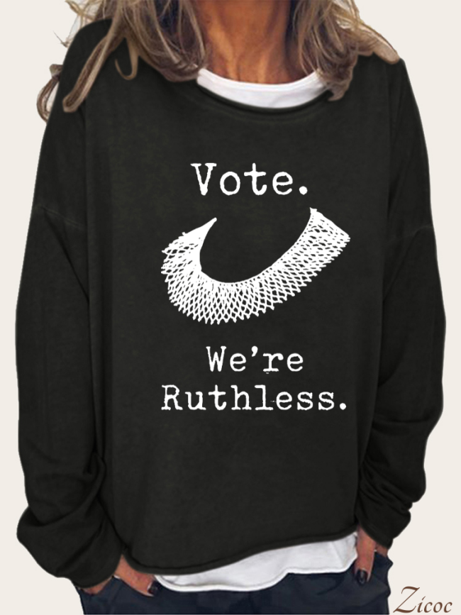 Women's Rights , Vote ,We're Ruthless, RBG T-Shirt 7 Colors Cutton Blend Spring/Fall Loose Cutting Sweatshirt