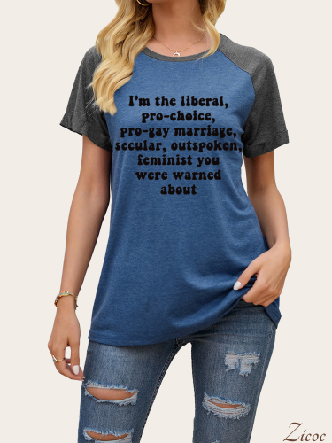 I'm the Liberal, Pro-Choice, Outspoken Feminist You Were Warned About,Pro Choice Shirt,Contrasting colors Short Sleeve Tee