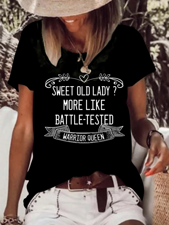 Saying I Am Sweet Old Lady, I am More Like Battle Tasted Warrior Queen Letter Short Sleeve T-Shirt