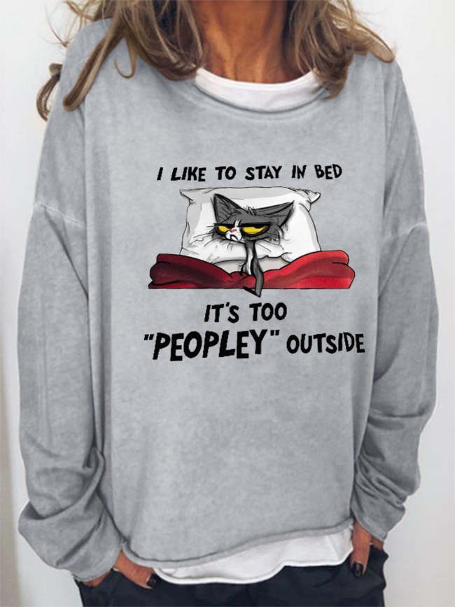 Women Funny Graphic Black Cat I Like To Stay In Bed It’s Too Peopley Outside Simple Sweatshirts