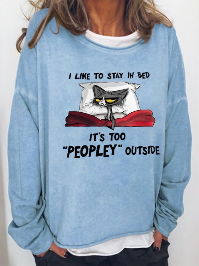 Women Funny Graphic Black Cat I Like To Stay In Bed It’s Too Peopley Outside Simple Sweatshirts