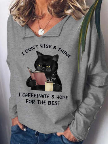 Womens I Don't Rise & Shine, I Cafeinate & Hope For The Best Cat Lover Casual Sweatshirts