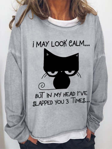 Women Funny Graphic I May Look Calm But In My Head I've Slapped You 3 Times  Simple Sweatshirts