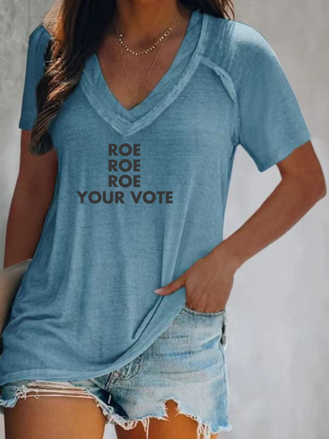 Roe Roe Roe Your Vote V Neck Short Sleeve T-Shirt