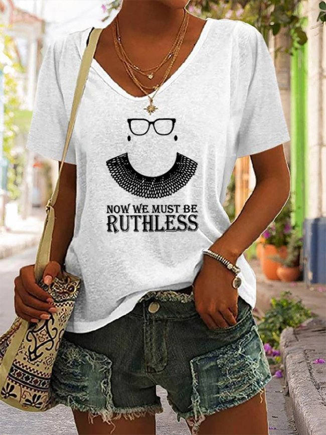Women's "Now We Must Be Ruthless" Print V Neck T-shirt