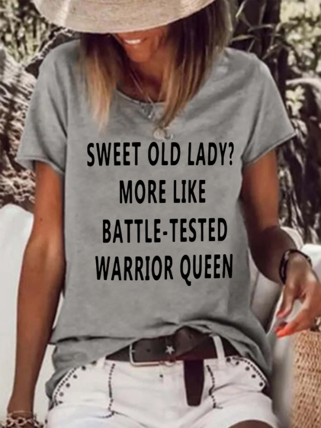 Sweet Old Lady？ More Like Battle-Tested Warrior Queen Shirt Cotton Blend Funny Word Of Getting Old Shirt Short Sleeve T-Shirt