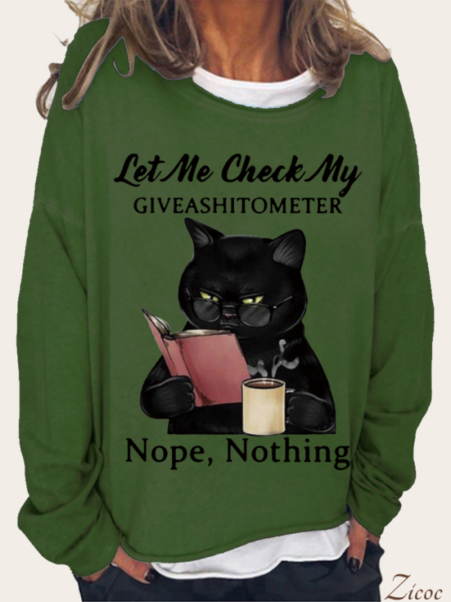 Let Me Check My Giveashitometer Nope Nothing Cat Graphic Casual Sweatshirt Top