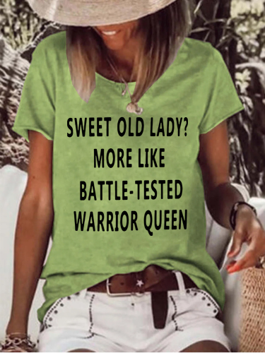 Sweet Old Lady？ More Like Battle-Tested Warrior Queen Shirt Cotton Blend Funny Word Of Getting Old Shirt Short Sleeve T-Shirt